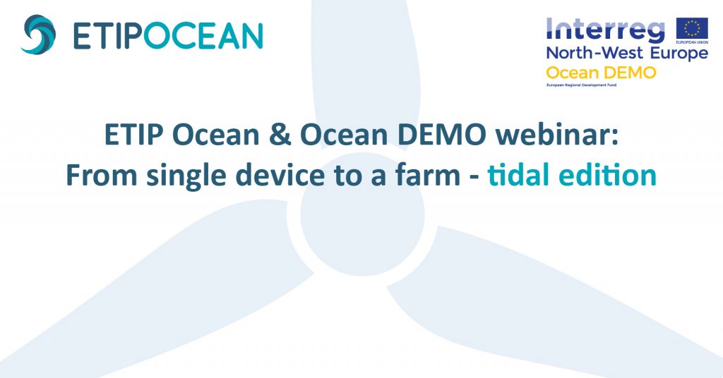 ETIP Ocean & Ocean DEMO webinar: From single device to a farm - tidal edition